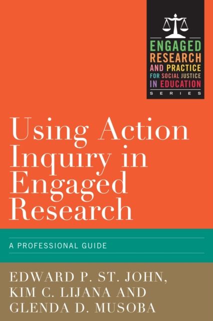 Using Action Inquiry in Engaged Research : An Organizing Guide