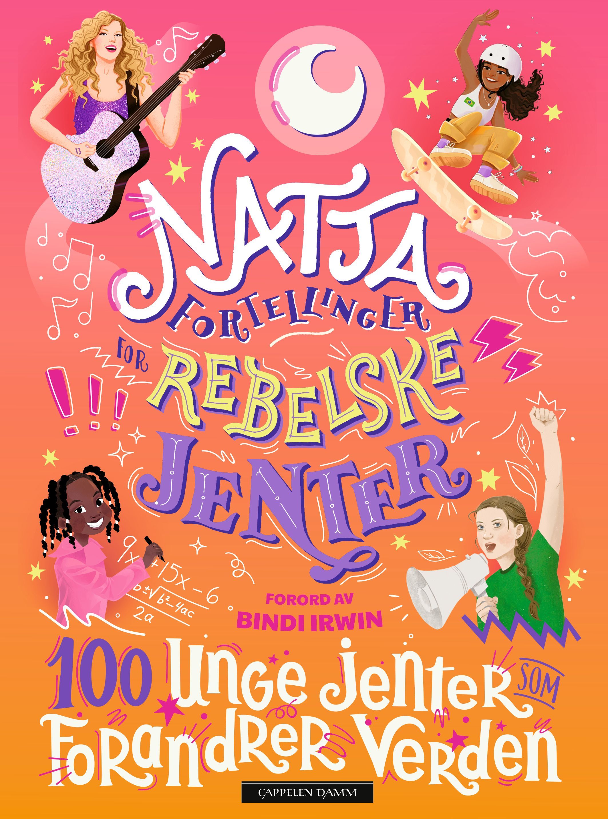 Nattafortellinger for rebelske jenter : 100 unge jenter som forandrer verden