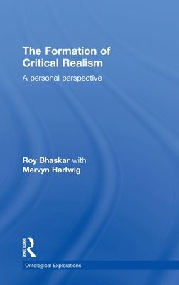 The Formation of Critical Realism : A Personal Perspective