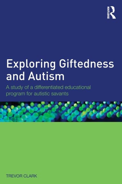 Exploring Giftedness and Autism : A study of a differentiated educational program for autistic savants