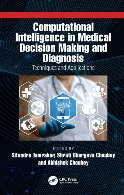 Computational Intelligence in Medical Decision Making and Diagnosis : Techniques and Applications