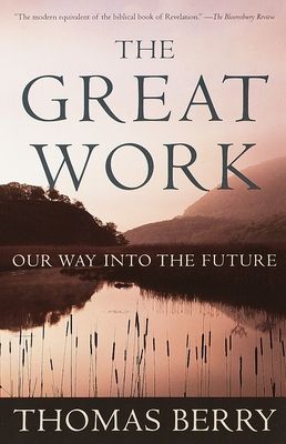 The Great Work : Our Way into the Future