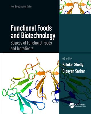 Functional Foods and Biotechnology : Sources of Functional Foods and Ingredients