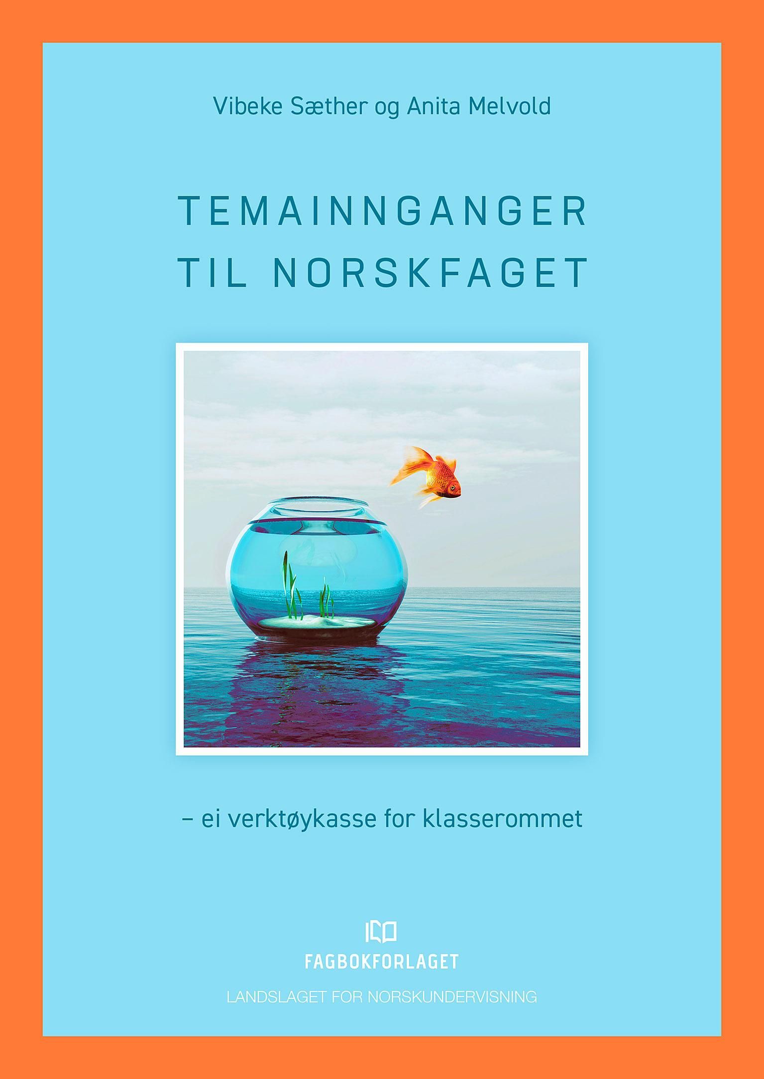 Temainnganger til norskfaget : ei verktøykasse for klasserommet