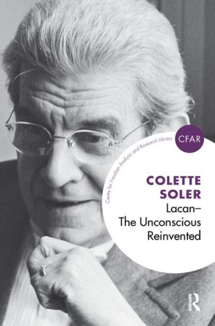 Lacan - The Unconscious Reinvented : The Unconscious Reinvented