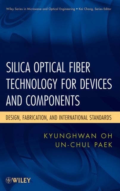 Silica Optical Fiber Technology for Devices and Components : Design, Fabrication, and International Standards