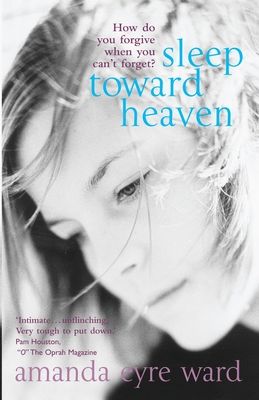 Forsidebilde av Sleep Toward Heaven : How do you forgive when you can't forget?