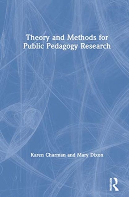 Theory and Methods for Public Pedagogy Research