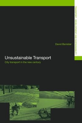Unsustainable Transport : City Transport in the New Century