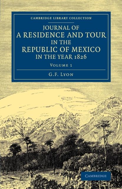 Forsidebilde av Journal of a Residence and Tour in the Republic of Mexico in the Year 1826 : With Some Account of the Mines of that Country
