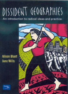 Dissident Geographies : An Introduction to Radical Ideas and Practice