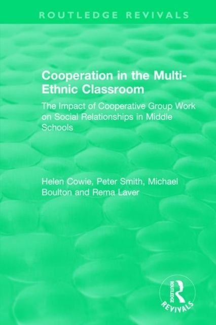 Cooperation in the Multi-Ethnic Classroom (1994) : The Impact of Cooperative Group Work on Social Relationships in Middle Schools