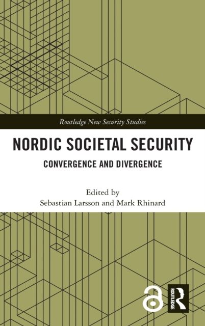 Nordic Societal Security : Convergence and Divergence