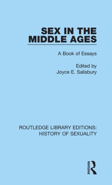 Sex in the Middle Ages : A Book of Essays