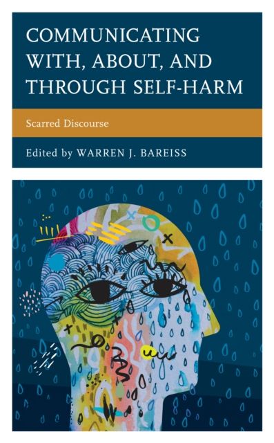 Communicating With, About, and Through Self-Harm : Scarred Discourse