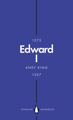 Edward I (Penguin Monarchs) : A New King Arthur?
