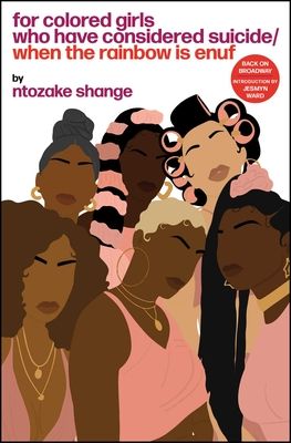 For colored girls who have considered suicide/when the rainbow is enuf : a choreopoem