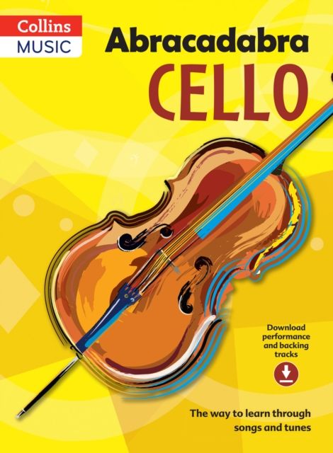 Abracadabra Cello (Pupil's book + Download) : The Way to Learn Through Songs and Tunes