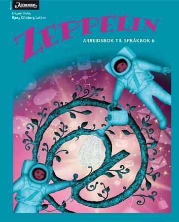 Zeppelin 6 : norsk for barnetrinnet. Arbeidsbok til språkbok
