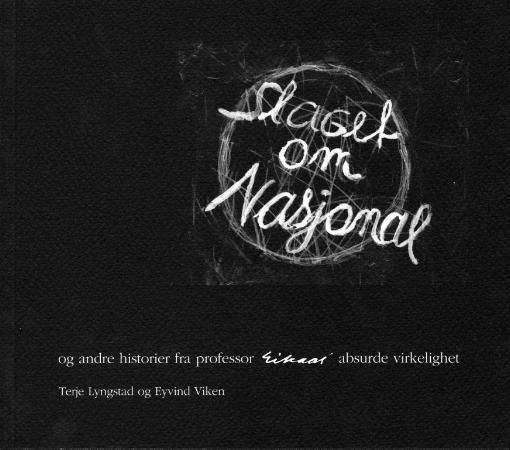 Slaget om Nasjonal : og andre historier fra professor Eikaas' absurde virkelighet
