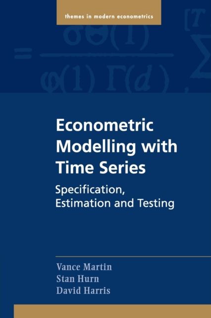 Econometric Modelling with Time Series : Specification, Estimation and Testing