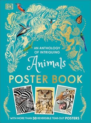 An Anthology of Intriguing Animals Poster Book : With More Than 30 Reversible Tear-Out Posters