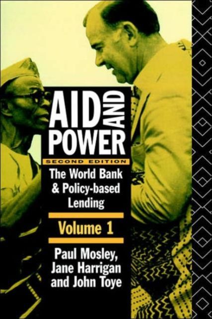 Aid and Power - Vol 1 : The World Bank and Policy Based Lending
