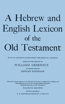 A Hebrew and English Lexicon of the Old Testament : With an Appendix containing the Biblical Aramaic