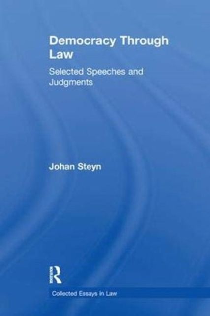 Democracy Through Law : Selected Speeches and Judgments