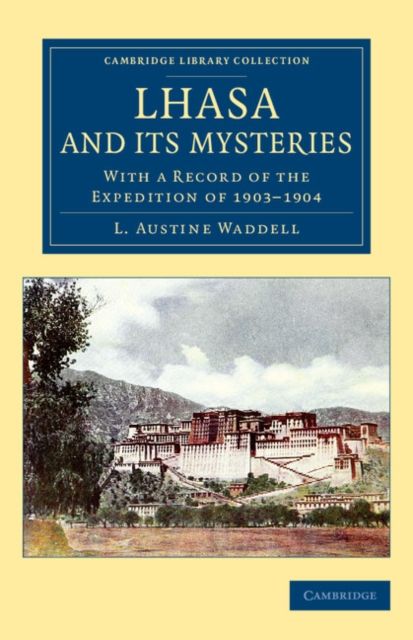 Lhasa and its Mysteries : With a Record of the Expedition of 1903–1904