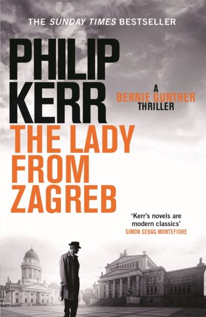 The Lady From Zagreb : Bernie Gunther Thriller 10