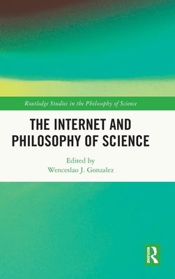 The Internet and Philosophy of Science
