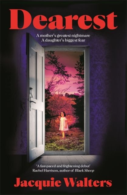 Dearest : A mother's greatest nightmare. A daughter's biggest fear