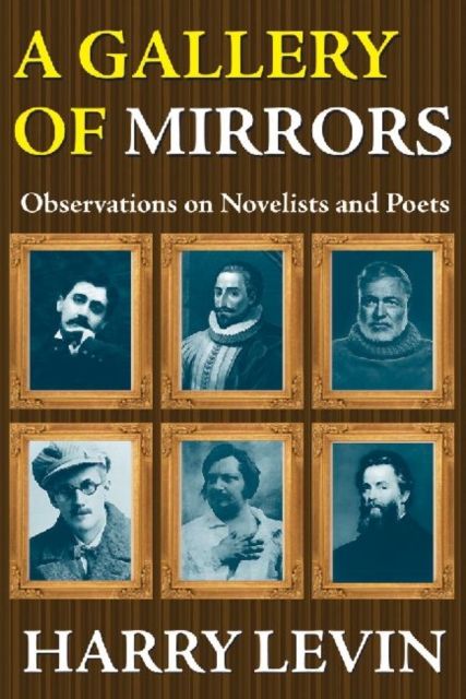 A Gallery of Mirrors : Observations on Novelists and Poets