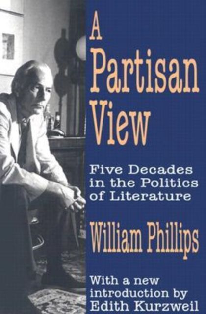 A Partisan View : Five Decades in the Politics of Literature