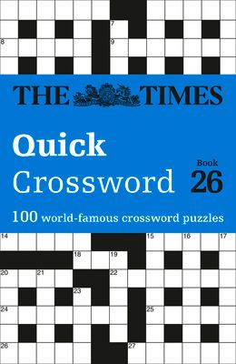The Times Quick Crossword Book 26 : 100 General Knowledge Puzzles