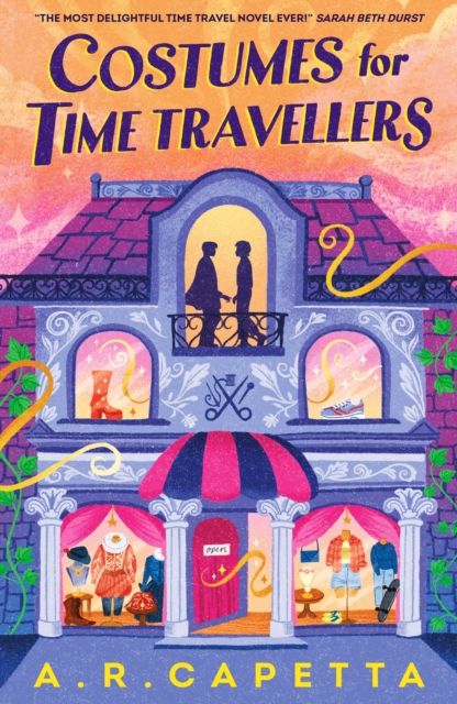 Costumes for Time Travellers : A whimsical and heart-stealing cosy fantasy novel, part time-travel adventure, part friends to lovers queer romance