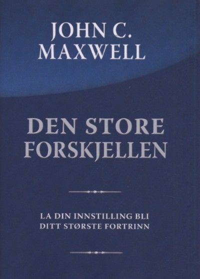 Den store forskjellen : la din innstilling bli ditt største fortrinn