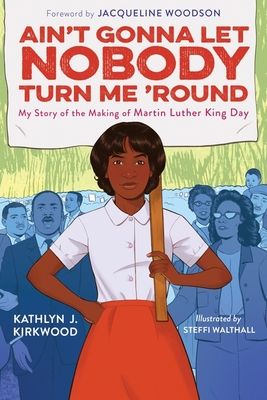 Forsidebilde av Ain't Gonna Let Nobody Turn Me 'round : My Story of the Making of Martin Luther King Day