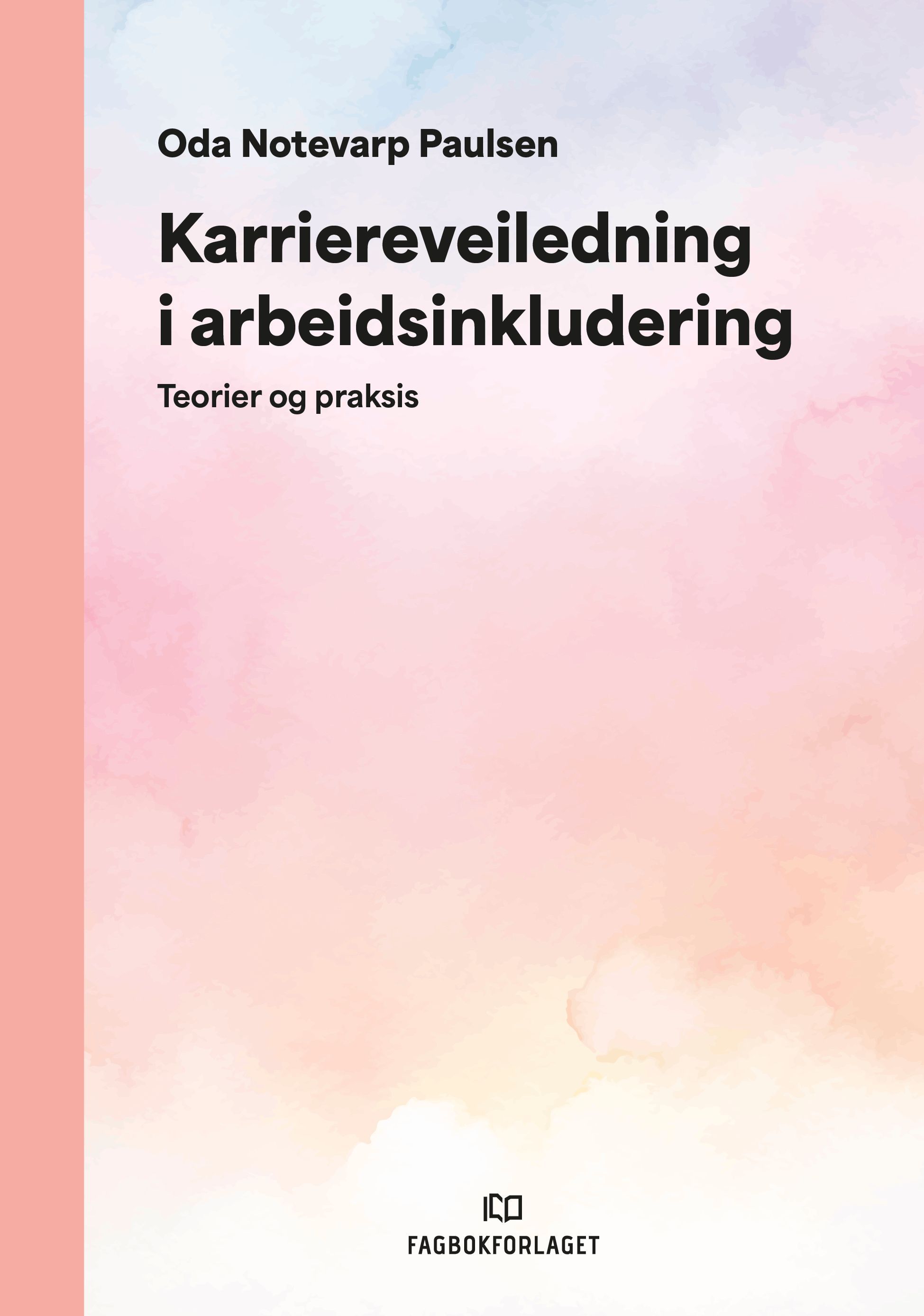Karriereveiledning i arbeidsinkludering : teorier og praksis