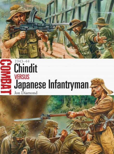 Chindit vs Japanese Infantryman : 1943–44