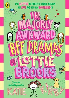 The majorly awkward bff dramas of lottie brooks