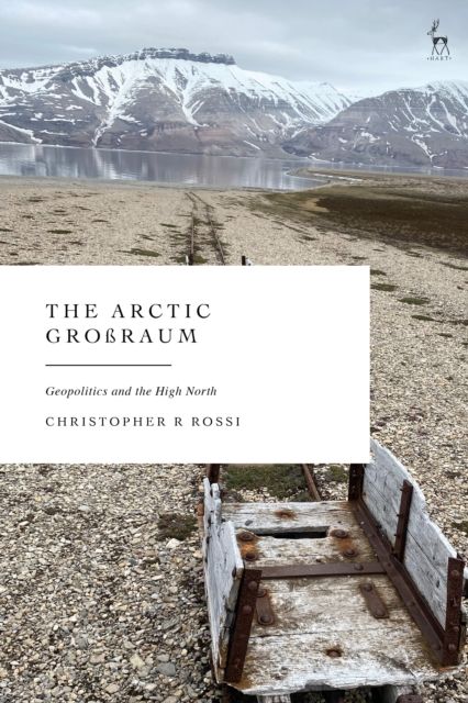The Arctic Großraum : Geopolitics and the High North