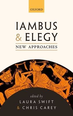 Iambus and Elegy : New Approaches