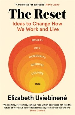 The Reset : Ideas to Change How We Work and Live