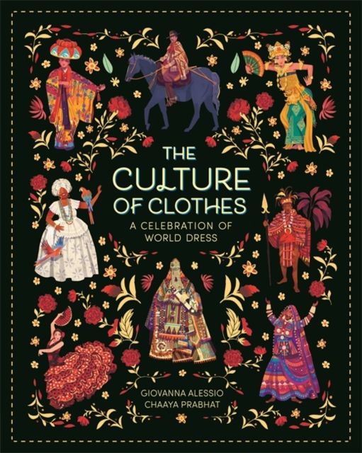The culture of clothes : a celebration of world dress