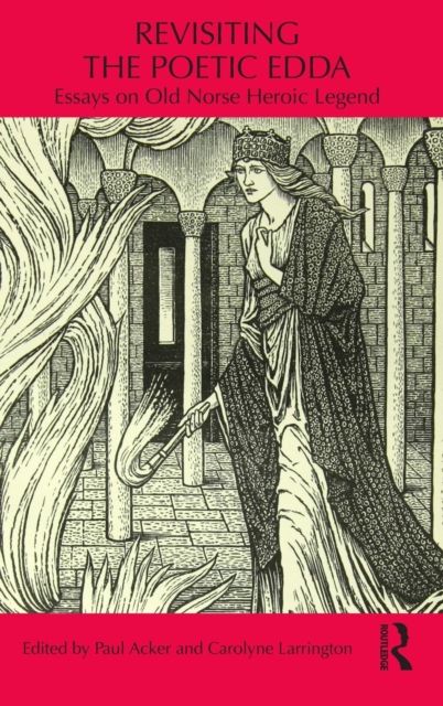 Revisiting the Poetic Edda : Essays on Old Norse Heroic Legend