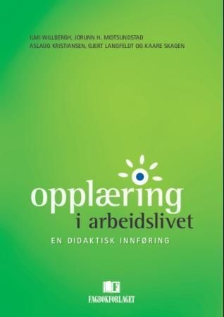 Opplæring i arbeidslivet : en didaktisk innføring