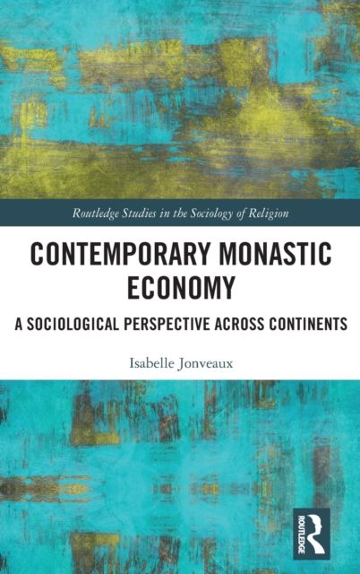 Contemporary Monastic Economy : A Sociological Perspective Across Continents
