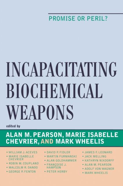 Incapacitating Biochemical Weapons : Promise or Peril?